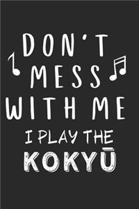Don't mess with me I play the Kokyū