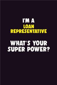 I'M A Loan Representative, What's Your Super Power?