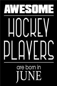 Awesome Hockey Players Are Born in June