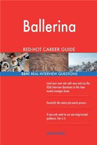 Ballerina RED-HOT Career Guide; 2541 REAL Interview Questions