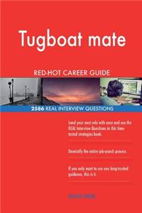 Tugboat mate RED-HOT Career Guide; 2586 REAL Interview Questions
