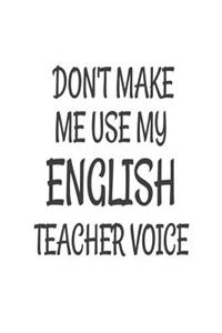 Don't Make Me Use My English Teacher Voice