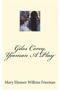 Giles Corey, Yeoman A Play