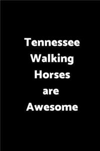 Tennessee Walking Horses Are Awesome