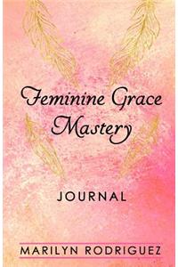Feminine Grace Mastery Journal