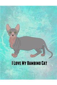 I Love My Bambino Cat: Feline Gift Notebook Journal for Cat Lovers