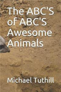 The Abc's of Abc's Awesome Animals