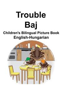 English-Hungarian Trouble/Baj Children's Bilingual Picture Book