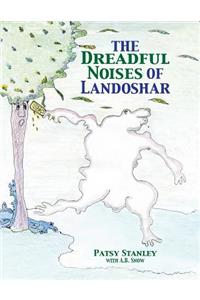 The Dreadful Noises of Landoshar