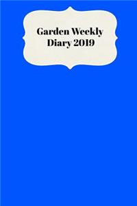 Garden Weekly Diary 2019