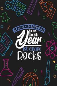 Kindergarten Is So Last Year 1st Grade Rocks: Blank Lined Kindergarten Journal Notebook (6 X 9) 120 Pages for Boys or Girls