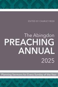 Abingdon Preaching Annual 2025, The