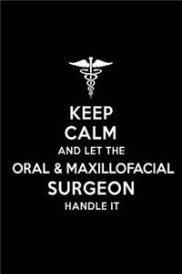 Keep Calm and Let the Oral and Maxillofacial Surgeon Handle It