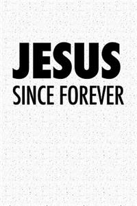 Jesus Since Forever