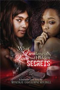 What Lies Beneath Love and Hidden Secrets
