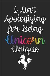 I Ain't Apologizing For Being Unicorn Unique: Blank Lined Writing Journal Unicorn Notebook For Kids V1