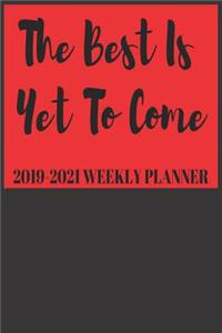 The Best Is Yet to Come