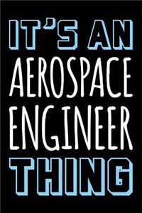 It's an Aerospace Engineer Thing