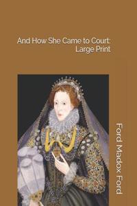 And How She Came to Court: Large Print