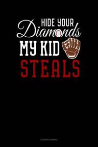 Hide Your Diamonds My Kid Steals