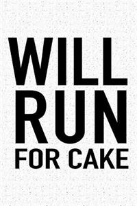 Will Run for Cake