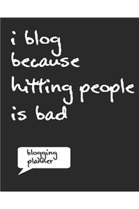 I Blog Because Hitting People Is Bad