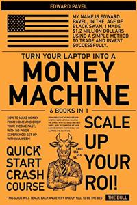 Turn Your Laptop Into a Money-Machine [6 in 1]