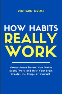 How Habits Really Work