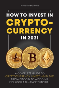 How to Invest in Cryptocurrency in 2021