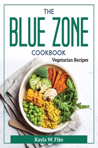 The Blue Zone Cookbook