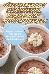 Köket I Frankrikes Soligaste Stad, Inspirerad AV Nicoise-Marknaden