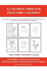 Preschool Coloring Games (A Coloring book for Preschool Children)