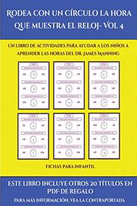 Fichas para infantil (Rodea con un círculo la hora que muestra el reloj- Vol 4)