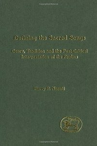 Defining the Sacred Songs: Genre, Tradition and the Post-critical Interpretation of the Psalms: No. 231 (Journal for the Study of the Old Testament Supplement S.)