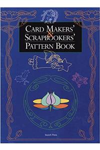 Card Makers' and Scrapbookers' Pattern Book