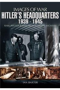 Hitler's Headquarters 1939-1945 (Images of War Series)