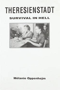 Theresienstadt: Survival in Hell