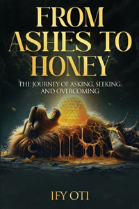 From Ashes to Honey