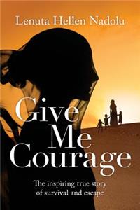 Give Me Courage