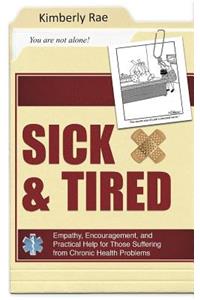 Sick and Tired