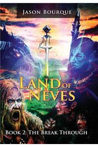 Land of Neves: The Break Through Book 2: The Break Through Book 2