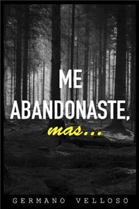 Me Abandonaste, Mas...