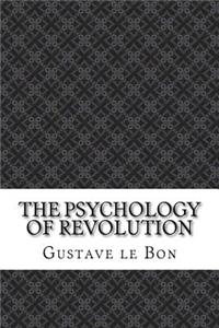 The Psychology of Revolution