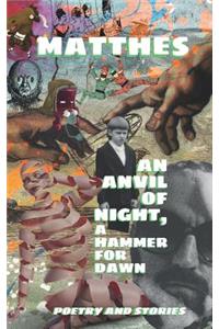 An Anvil of Night, A Hammer for Dawn