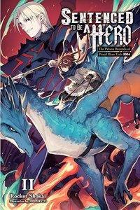 Sentenced to Be a Hero, Vol. 2 (light novel)