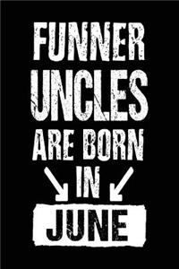 Funner Uncles Are Born In June
