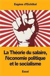 La Théorie du salaire, l'économie politique et le socialisme