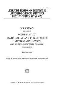 Legislative hearing on the Frank R. Lautenberg Chemical Safety for the 21st Century Act (S. 697)