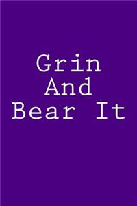 Grin And Bear It