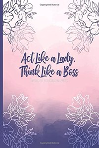 ACT Like a Lady, Think Like a Boss